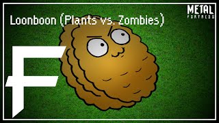 Loonboon Plants vs Zombies Metalstep Remix  Metal Fortress [upl. by Sharman]