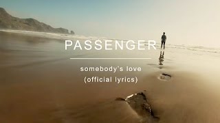 Passenger  Somebodys Love Official Lyrics [upl. by Lleksah911]