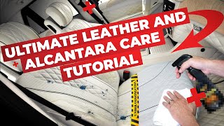 ULTIMATE LEATHER AND ALCANTARA CARE TUTORIAL  How to clean and protect leather and alcantara [upl. by Adal575]