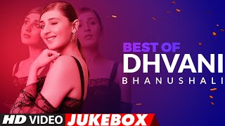 Best Of Dhvani Bhanushali Songs  Video Jukebox  Hindi Songs  TSeries [upl. by Aneloc]