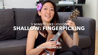 Shallow Ukulele Fingerpicking Tutorial  Cynthia Lin 5minuke [upl. by Pippo]