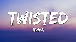 AViVA  TWISTED Lyrics [upl. by Surdna]