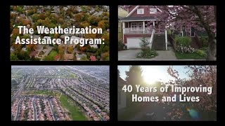 The Weatherization Assistance Program 40 Years of Improving Homes and Lives [upl. by Tisha]