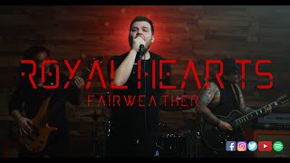 Royal Hearts Fairweather OFFICIAL MUSIC VIDEO [upl. by Ahsertal]