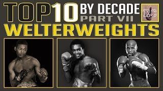 Top 10 Welterweights by Decade [upl. by Alywt]