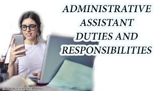 Administrative Assistant Duties And Responsibilities [upl. by Tnomyar988]