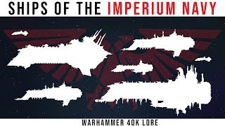 Warship Classes of the Imperium of Man  WH40k Lore Explained [upl. by Benedicta511]