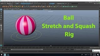 Maya Rigging Tutorial for Beginners  Stretch and Squash rig to do Bouncing ball in Autodesk Maya [upl. by Justino]