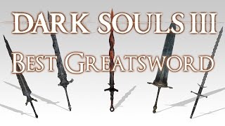 BEST GREATSWORD  Dark Souls 3 [upl. by Ymas]