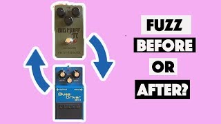 Fuzz Pedal Before Or After Overdrive Pedal [upl. by Slen576]