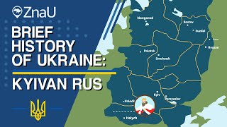 Brief History of Ukraine Kyivan Rus  ZnaU [upl. by Malcah]