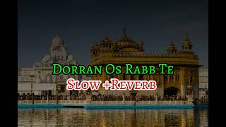 Dorran Os Rabb Te A Kay New SongSlow  Reverb Punjabi New Song 2024 [upl. by Jacky]