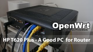 HP T620 Plus  A Budget x86 OpenWRT Router [upl. by Ntisuj]