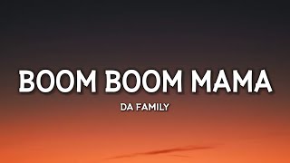 Da Family  Boom Boom Mama Lyrics TikTok Song [upl. by Mmada]