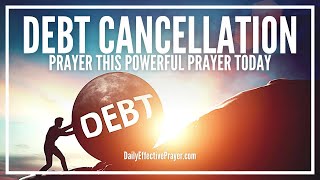 Prayer For Debt Cancellation  Be Set Free [upl. by Buderus]