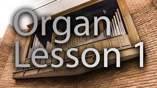 Organ Lesson 1 [upl. by Yanaj631]