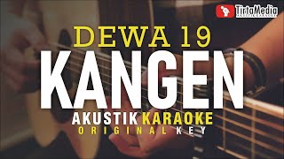 kangen  dewa 19 akustik karaoke [upl. by Parfitt]