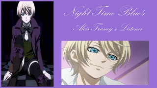 Night Time Blues  Alois Trancy x Listener [upl. by Eclud140]