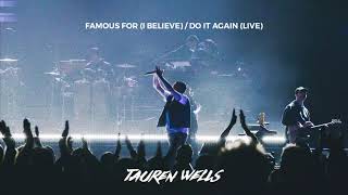 Tauren Wells  Famous For I BelieveDo It Again Live Official Audio [upl. by Akfir]