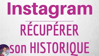 RECUPERER HISTORIQUE Instagram comment retrouver tout l’historique de son compte Instagram [upl. by Lorelie501]