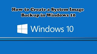 How to Create a System Image Backup in Windows 10 [upl. by Thurstan553]