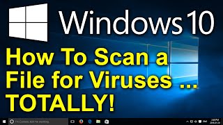 ✔️ Windows 10  How To Scan a File for Viruses TOTALLY [upl. by Nylirej844]