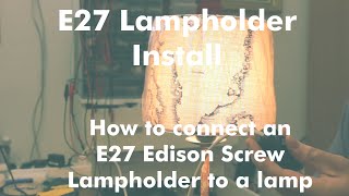 How To Install an E27 Lampholder to a Lamp [upl. by Esekram952]