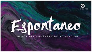 MUSICA INSTRUMENTAL CRISTIANA  ADORACION ESPONTANEA [upl. by Drugge]