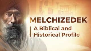 Melchizedek A Biblical and Historical Profile  119 Ministries [upl. by Gavrielle]