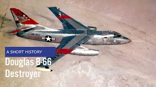 Douglas B66 Destroyer  A Short History [upl. by Idnarb]