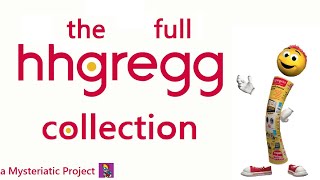 The Full hhgregg Collection  Lost Media [upl. by Lede]