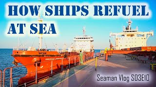 Bunkering  Refueling Ships at Sea  Seaman Vlog S03E10 Chief MAKOi [upl. by Cianca]