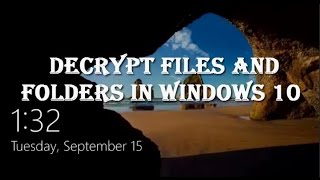 How to Decrypt the Encrypted Files and Folders in Windows 10 [upl. by Aleekat]