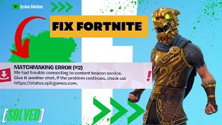 Fix Fortnite Matchmaking Error 2 [upl. by Allenrac]