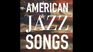 American Jazz Songs  Best of Jazz Hits [upl. by Hoagland]