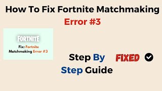 How To Fix Fortnite Matchmaking Error 3 [upl. by Harmony]