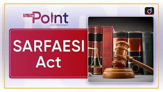 SARFAESI Act RBI  To The Point  Drishti IAS English [upl. by Madelyn]