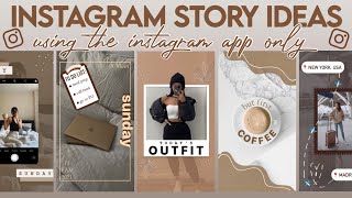 6 Creative Instagram Story Ideas  using the IG app ONLY [upl. by Atirhs]