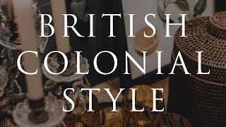 HOW TO DECORATE British Colonial Style  Our Top 10 Insider Design Tips [upl. by Cilla]