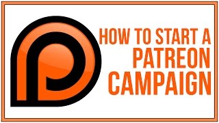 How To Start A Patreon Campaign To Support Your Content [upl. by Ennagrom]