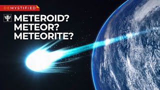 DEMYSTIFIED What’s the difference — meteoroids meteors amp meteorites  Encyclopaedia Britannica [upl. by Llennahc]