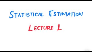 Statistical Estimation  Lecture 1  Biostatistics [upl. by Mathi]