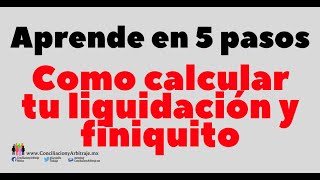 LIQUIDACIÓN POR DESPIDO CALCULA TU MISMO TE DECIMOS COMO [upl. by Elin921]