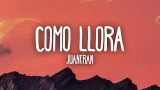 JuanFran  Como llora [upl. by Coveney]