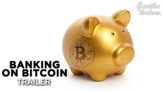 Banking On Bitcoin  TRAILER [upl. by Dlawso858]