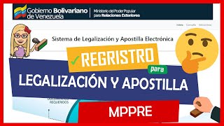 Cómo REGISTRARSE en el Sistema de LEGALIZACIÓN Y APOSTILLA MPPRE ⚖️📜✍ [upl. by Girand474]