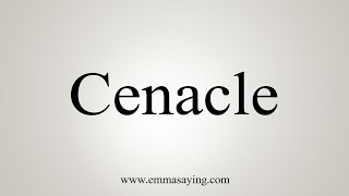 How To Say Cenacle [upl. by Elvina]