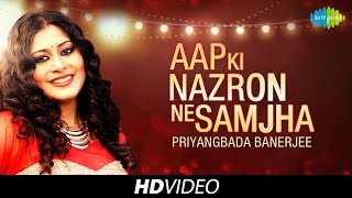 Aap Ki Nazron Ne Samjha  Cover  Priyangbada Banerjee  HD Song Video [upl. by Jacobsen688]