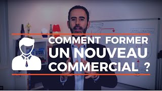 Formation commercial  comment former un nouveau commercial [upl. by Aneleairam]