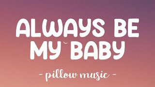 Always Be My Baby  Mariah Carey Lyrics 🎵 [upl. by Dao624]